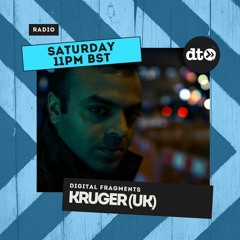 Digital Fragments Kruger (UK)  Episode 4 with a guest mix by Huxley