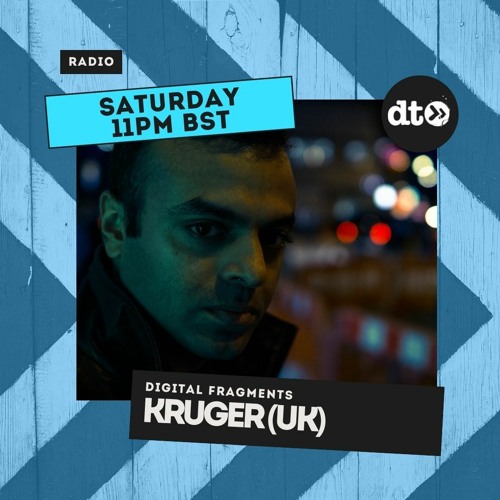 Digital Fragments Kruger (UK)  Episode 4 with a guest mix by Huxley