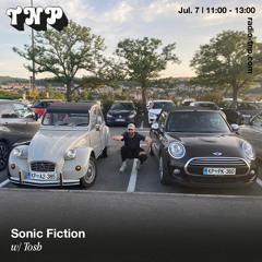 Sonic Fiction w/ Tosh @ Radio TNP 07.07.2023