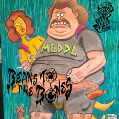 Beans.to.the.Bones - Meddl Loide