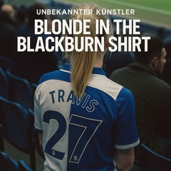 Blonde in the Blackburn Shirt