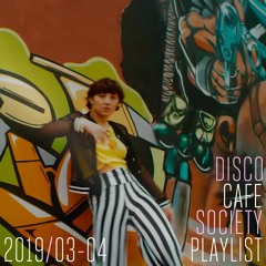 2019/03-04 Disco Cafe Society Playlist