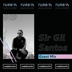 Sir Gil Santos Guest Mix [Turbo Radio Show #19]