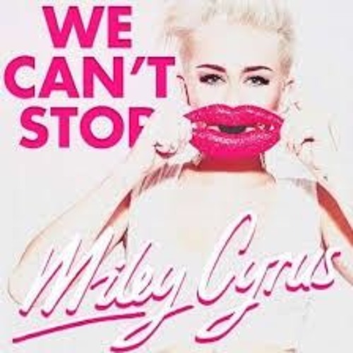 Can t stop miley. Майли сайрус we can't stop. Майли сайрус we cant stop. Майли сайрус we can't stop. Майли сайрус we can't stop.