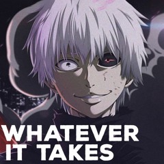 WHATEVER IT TAKES X TOKYO GHOUL [HARDSTYLE]