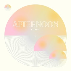lowr. - Afternoon