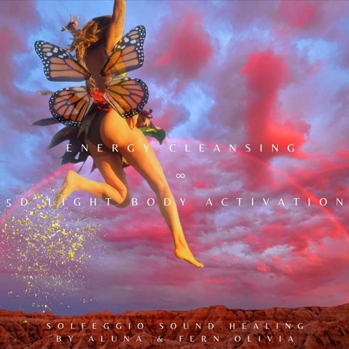 Energy Cleansing & Light Body Activation (Solfeggio Sound Healing Journey by ALUNA & Fern Olivia)