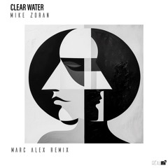 Mike Zoran - Clear Water (Marc Alex Remix)