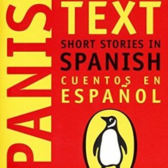 Read EBOOK EPUB KINDLE PDF Short Stories in Spanish: New Penguin Parallel Text (Spanish and English