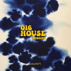 Valenty // House Session 016