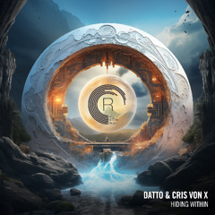 Datto & Cris Von X - Hiding Within