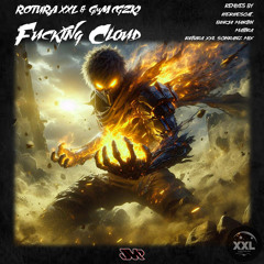 Fucking Cloud (ROTURA XXL Schranz Mix)