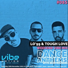 Dance Anthems #085 - [LO'99 & Tough Love Guest Mix] - 20th November 2021