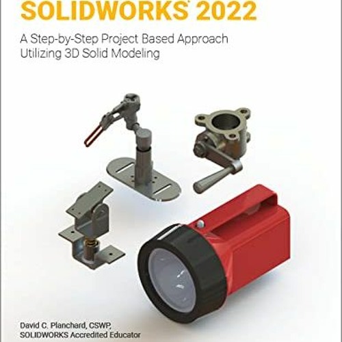 Stream Download pdf Engineering Design with SOLIDWORKS 2022: A Step-by-Step  Project Based Approach Utilizin by Zoielipovskygauthier | Listen online for  free on SoundCloud