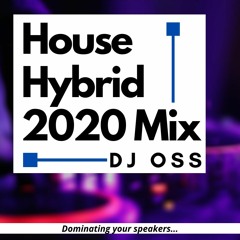 DJ OSS - House Hybrid 2020 Mix.mp3