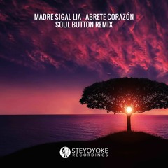 Madre Sigal-lia - Abrete Corazón (Soul Button Remix) - FREE DOWNLOAD