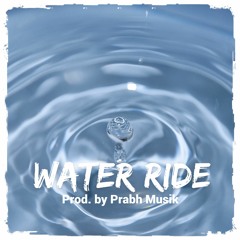 Water Ride | calm beat | love | Prabh Musik