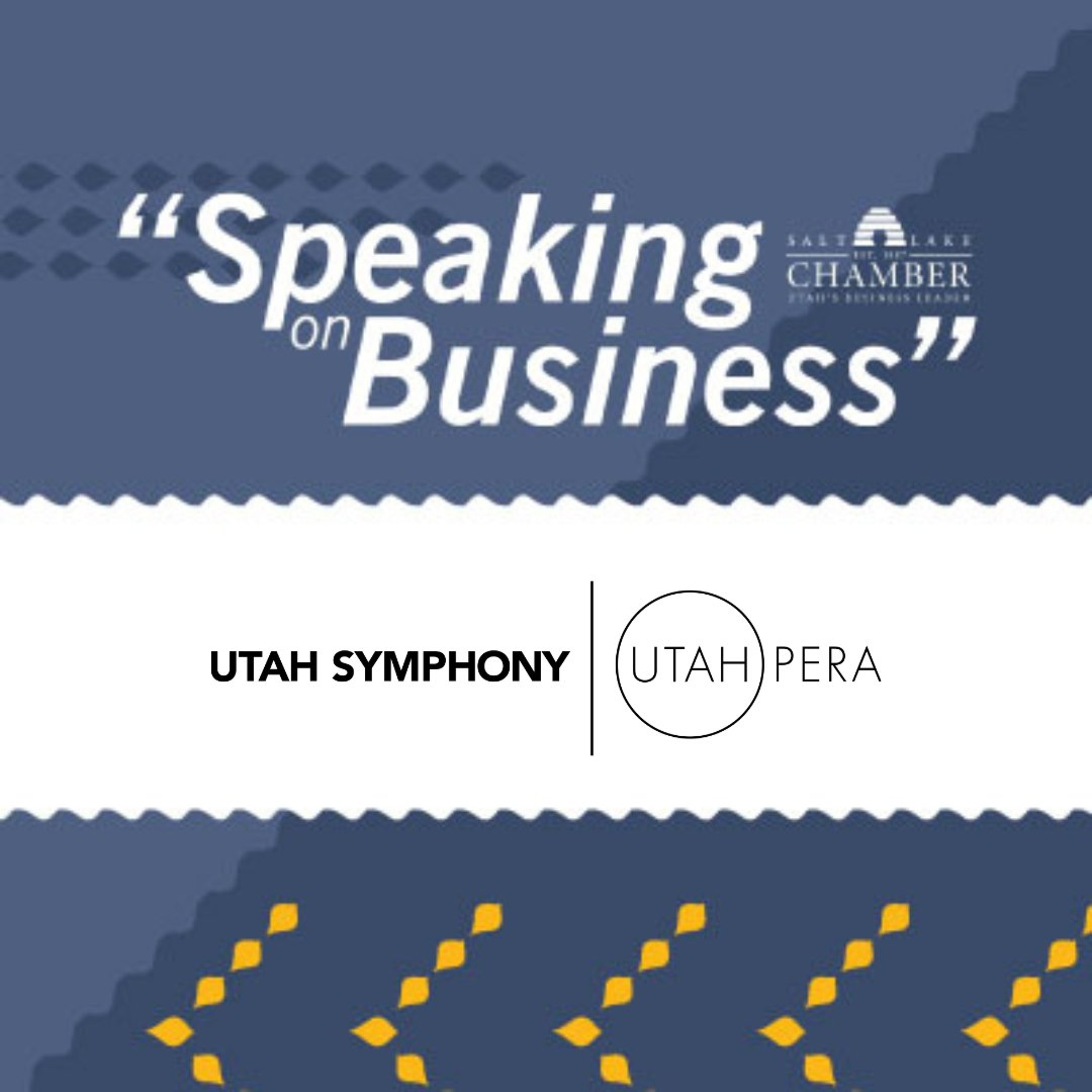 Speaking on Business: Utah Symphony | Utah Opera episode artwork