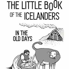 [GET] EBOOK 📝 The Little Book of the Icelanders in the Old Days by  Alda Sigmundsdot