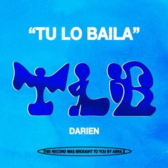 Darien - Tu Lo Baila (ABRAX002) [Edit]