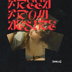 Vanillaz - Freed From Desire (2023 Radio Edit)