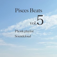 Pisces Beats 5
