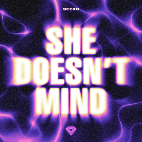 Seeko - She Doesn't Mind