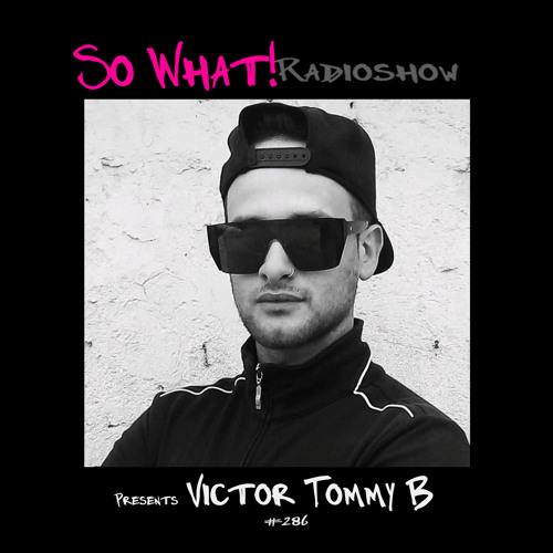 So What Radioshow 286/Victor Tommy B