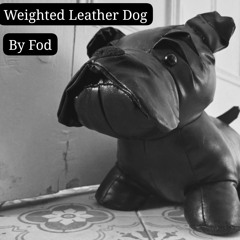 Weighted Leather Dog ft.Brant