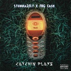 Stunna2Fly X FBG Cash - Catchin Plays (Official Audio)