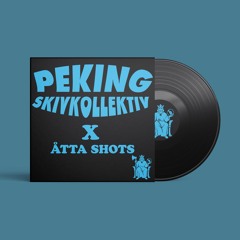Åtta shots - ODZ (Peking Skivkollektiv Remix)
