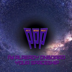 I'M ALREADY ONBOARD YOUR SPACESHIP