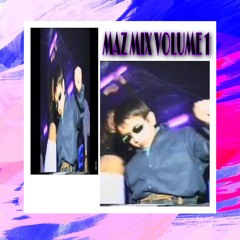 Maz Mix Volume 1