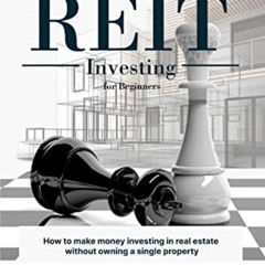 ACCESS EPUB ✅ REIT Investing for Beginners: How to make money investing in real estat