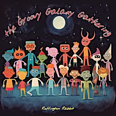The Groovy Galaxy Gathering