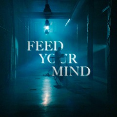 FEED YOUR MIND [MIXTAPE]