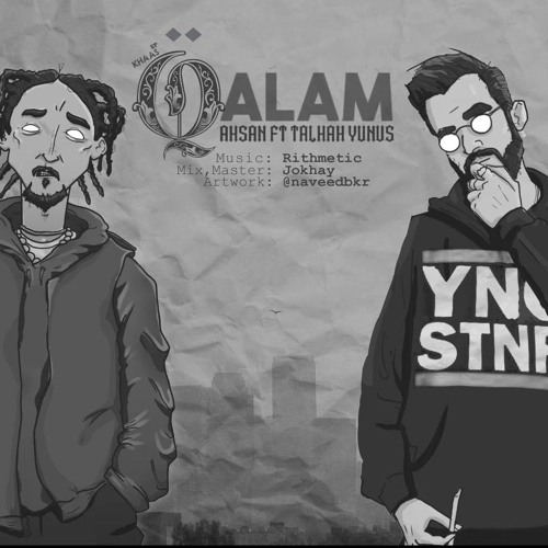 Jhokay Pakistani Rapper Stream QALAM - AHSAN ft Talhah Yunus Prod. Rithmetic Mix mastered by ...