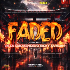 FAdEd (Fthrasmnthl x Reza SukaTendeL X Ricky Tarigan)#SUPERDUPEREXPRES