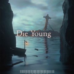 DIE YOUNG (prod. EGODEATH)