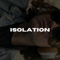 ISOLATION (prod. losemygrip)