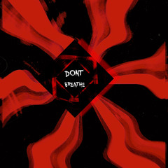 DONT BREATHE (PROD. plucksunset)