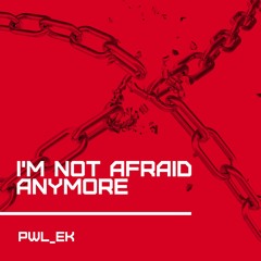 I'm Not Afraid Anymore