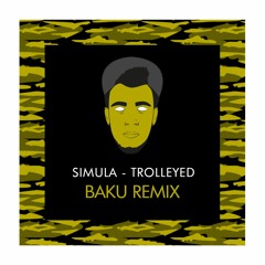 Simula - Trolleyed (Baku VIP) FREE DOWNLOAD