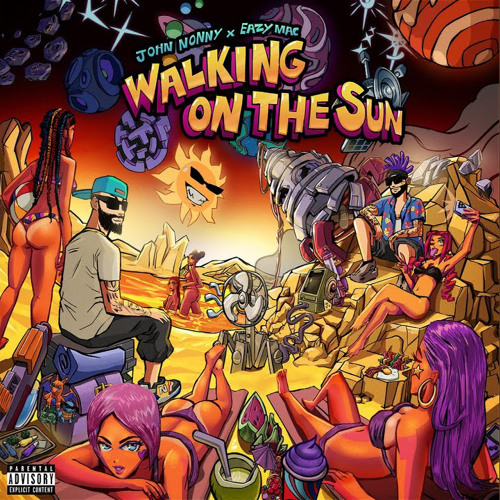Eazy mac x John Nonny - Walking On The Sun