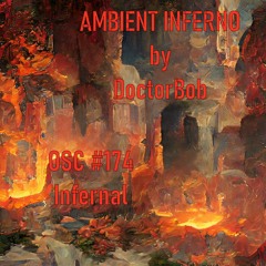 Ambient Inferno - OSC #174 - Infernal