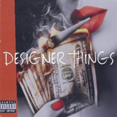 Designer Things - feat. Johnny Fingerz