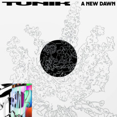 Tunik - New Dawn Fades