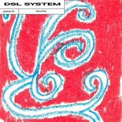 DSL System Podcast 20 - MILKTEA