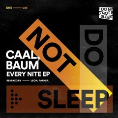 CAAL, Baum - Every Nite (Leon (Italy) Remix) [Do Not Sleep] [MI4L.com]