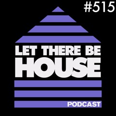 Let There Be House Podcast With Queen B #515